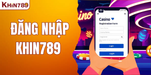 Đăng Nhập KHIN789 - Mở Cửa Kho Game Đa Dạng Với Vô Vàn Ưu Đãi