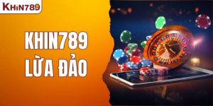 KHIN789 Lừa Đảo? Tìm Hiểu Sự Thật Đằng Sau Những Lời Cáo Buộc