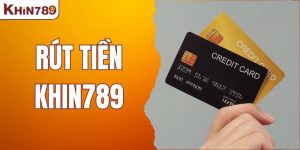Rút Tiền KHIN789 - Hỗ Trợ Đa Dạng Phương Thức Thanh Toán
