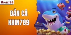 Thế Giới Bắn Cá KHIN789 – Vũ Trụ Giải Trí Không Giới Hạn